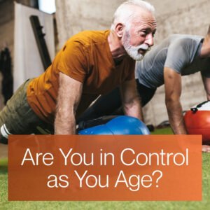 Are You in Control as You Age? Are You in Control as You Age?