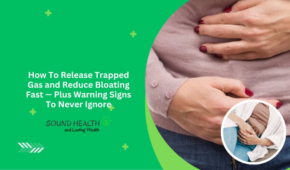 How To Release Trapped Gas and Reduce Bloating Fast — Plus Warning Signs To Never Ignore How To Release Trapped Gas and Reduce Bloating Fast — Plus Warning Signs To Never Ignore