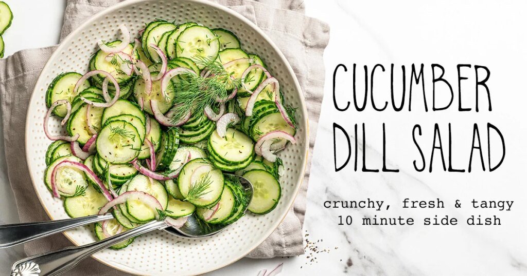 Cucumber Dill Salad | It Doesn’t Taste Like Chicken