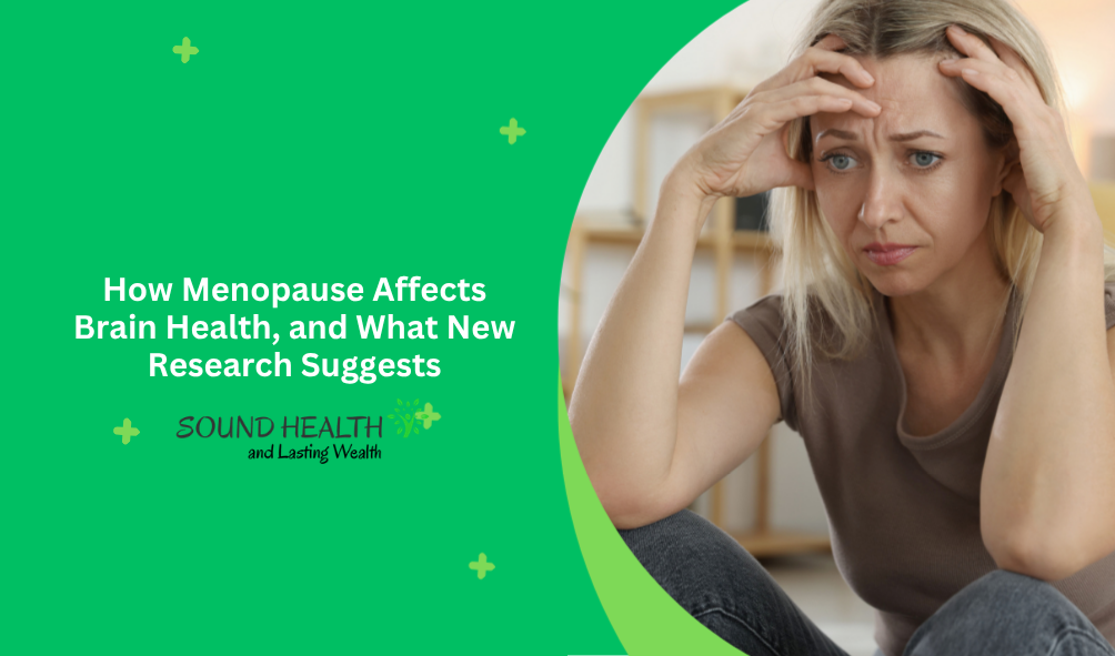 How Menopause Affects Brain Health, and What New Research Suggests How Menopause Affects Brain Health, and What New Research Suggests